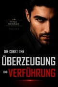 Cover-Bild zum Titel 'Die Kunst der Überzeugung und Verführung   500 Praktische Techniken Einflussreicher Führungspersönlichkeiten zum Überzeugen und Verführen' von 'Norm Letch R.'