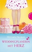 Cover-Bild zum Titel 'Weddingplanerin mit Herz' von 'Michaela Hanauer'