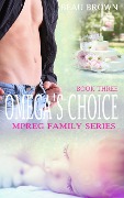 Cover-Bild zum Titel 'Omega's Choice (Mpreg Family Series, #3)' von 'Beau Brown'