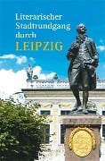 Literarischer Stadtrundgang durch Leipzig - Hagen Kunze