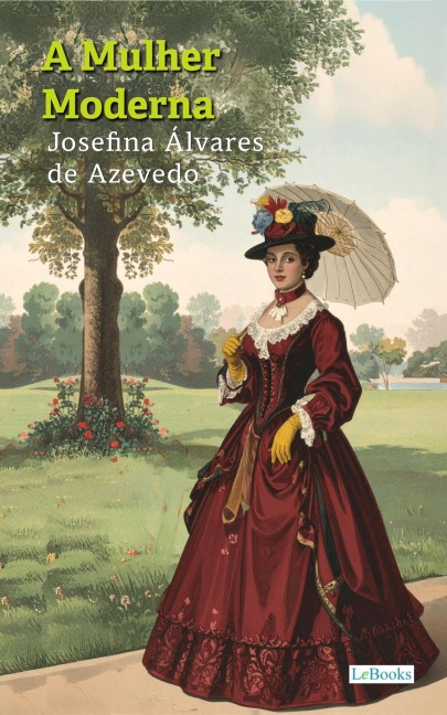 A Mulher Moderna - Josefina Álvares de Azevedo - Josefina Álvares de Azevedo