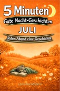 Cover-Bild zum Titel '5 Minuten Gute-Nacht-Geschichten - Juli' von 'Lena Abendstern'
