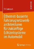 Cover-Bild zum Titel 'Ethernet-basierte Fahrzeugnetzwerkarchitekturen für zukünftige Echtzeitsysteme im Automobil' von 'Till Steinbach'