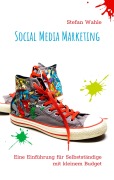 Cover-Bild zum Titel 'Social Media Marketing' von 'Stefan Wahle'