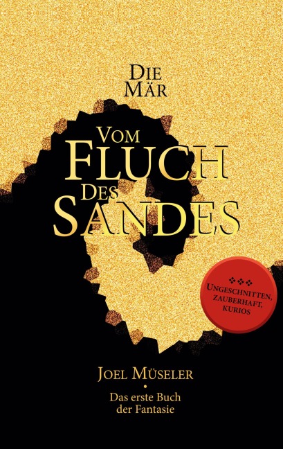 Die Mär vom Fluch des Sandes - Das erste Buch der Fantasie - Joel Müseler