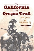 Cover-Bild zum Titel 'The California and Oregon Trail' von 'Francis Parkman'