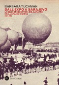 Cover-Bild zum Titel 'Dall'Expo a Sarajevo. La Belle Époche prima del baratro della Grande Guerra (1895-1914)' von 'Barbara W. Tuchman'