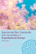 Cover-Bild zum Titel 'Experiencing Spontaneity, Risk & Improvisation in Organizational Life' von ''