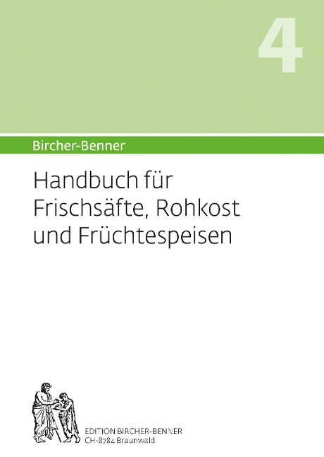 (Hand)buch für Frischsäfte, Rohkost und Früchtespeisen - Andres Bircher