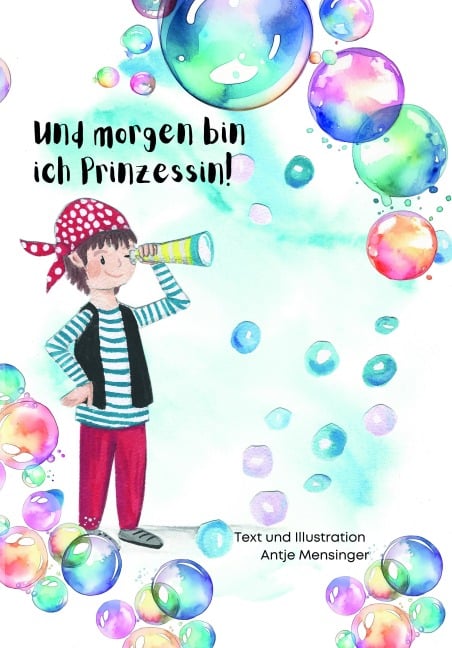 Und morgen bin ich Prinzessin - Antje Mensinger