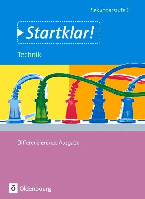 Startklar! Gesamtband Technik. Schülerbuch - Olaf Czech, Dieter Mette, Johannes Lehmke, Ulf Holzendorf, Bernd Meier