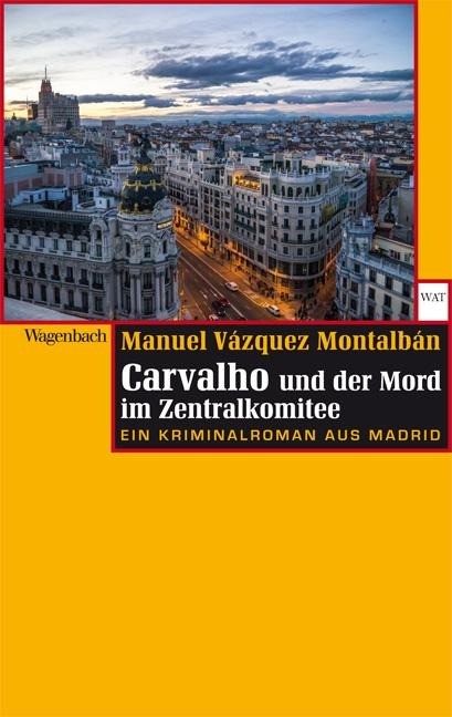 Carvalho und der Mord im Zentralkomitee - Manuel Vázquez Montalbán
