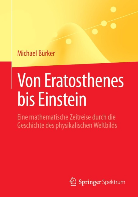 Von Eratosthenes bis Einstein - Michael Bürker