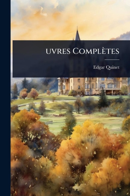Âuvres Complètes - Edgar Quinet