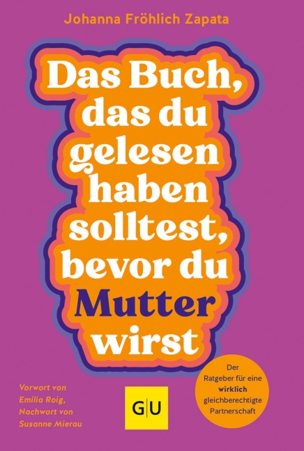 Das Buch, das du gelesen haben solltest, bevor du Mutter wirst - Johanna Fröhlich Zapata, Petra Müller