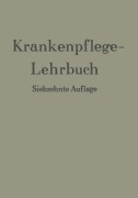 Cover-Bild zum Titel 'Krankenpflege-Lehrbuch' von 'Erich Braemer, Hans Freiherr Von Kress, G. Seefisch'