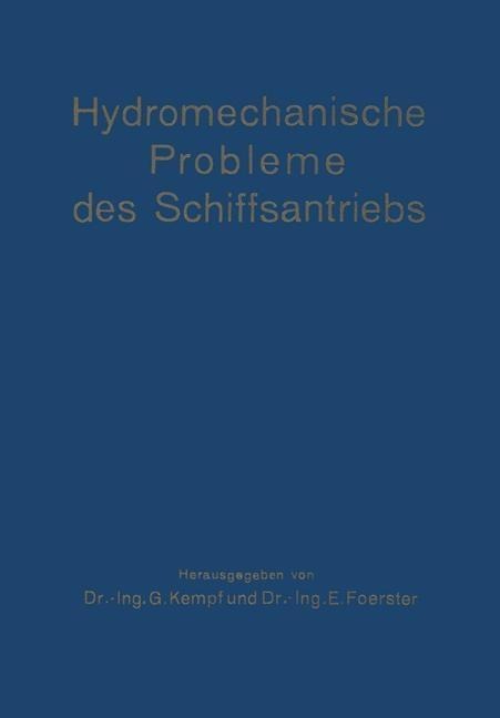 Hydromechanische Probleme des Schiffsantriebs - G. Kempf, E. Foerster