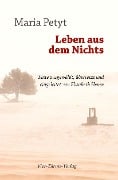 Cover-Bild zum Titel 'Leben aus dem Nichts' von 'Maria Petyt'