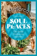 Cover-Bild zum Titel 'Soul Places Mallorca - Die Seele Mallorcas spüren' von 'Sandra Wickert'