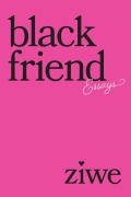 Cover-Bild zum Titel 'Black Friend' von 'Ziwe'