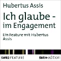 Cover-Bild zum Titel 'Ich glaube - im Engagement' von 'Hubertus Assis'
