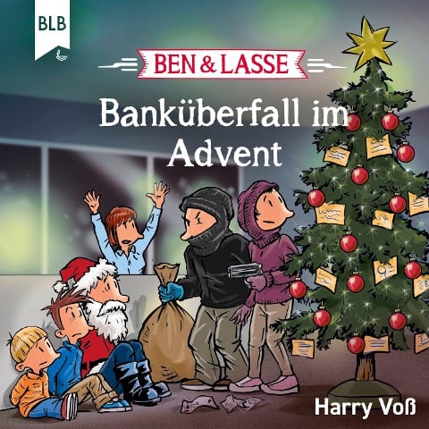 Ben und Lasse - Banküberfall im Advent - Harry Voß
