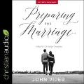 Preparing for Marriage Lib/E: Help for Christian Couples (Revised & Expanded) - John Piper