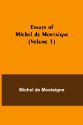 Cover-Bild zum Titel 'Essays of Michel de Montaigne (Volume 1)' von 'Michel De Montaigne'