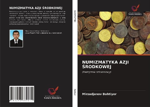 NUMIZMATYKA AZJI ¿RODKOWEJ - Mirzadjanov Bahtiyor