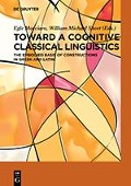 Cover-Bild zum Titel 'Toward a Cognitive Classical Linguistics' von 'Egle Mocciaro, William Michael (eds. Short'