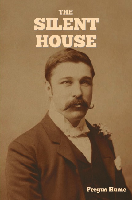 The Silent House - Fergus Hume