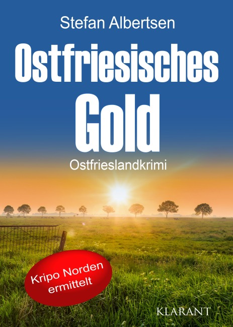 Ostfriesisches Gold. Ostfrieslandkrimi - Nordseekrimi - Stefan Albertsen