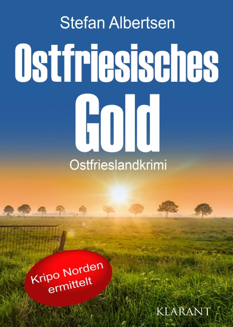 Ostfriesisches Gold. Ostfrieslandkrimi - Nordseekrimi - Stefan Albertsen
