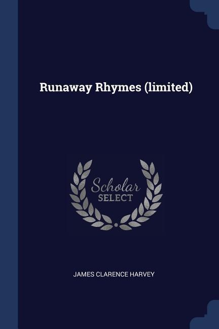 Runaway Rhymes (limited) - James Clarence Harvey