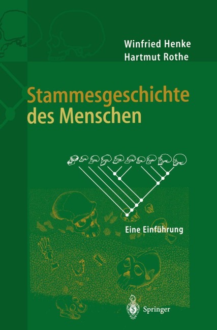 Stammesgeschichte des Menschen - Hartmut Rothe, Winfried Henke