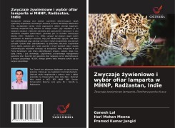 Cover-Bild zum Titel 'Zwyczaje ¿ywieniowe i wybór ofiar lamparta w MHNP, Rad¿astan, Indie' von 'Ganesh Lal, Hari Mohan Meena, Pramod Kumar Jangid'
