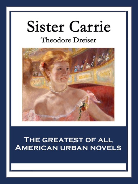 Sister Carrie - Theodore Dreiser