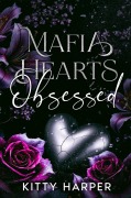 Cover-Bild zum Titel 'Mafia Hearts - Obsessed' von 'Kitty Harper'