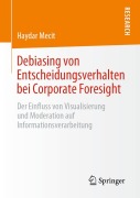Cover-Bild zum Titel 'Debiasing von Entscheidungsverhalten bei Corporate Foresight' von 'Haydar Mecit'