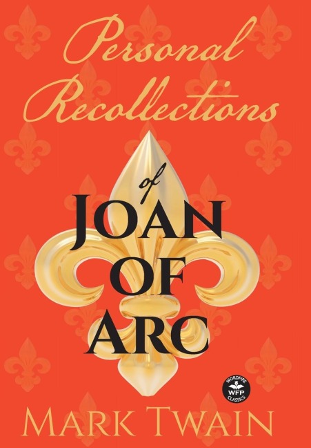 Personal Recollections of Joan of Arc - Mark Twain, Michele Israel Harper