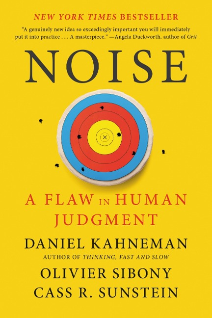 Noise - Daniel Kahneman, Olivier Sibony, Cass R Sunstein
