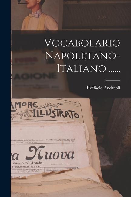 Vocabolario Napoletano-italiano ...... - Raffaele Andreoli