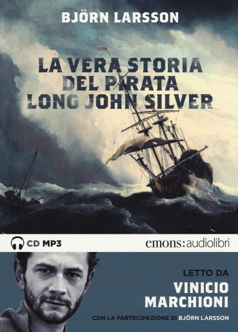 La vera storia del pirata Long John Silver letto Vinicio Marchioni. Audiolibro. 2 CD Audio formato MP3 - Björn Larsson