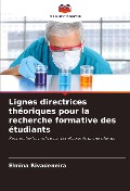Cover-Bild zum Titel 'Lignes directrices théoriques pour la recherche formative des étudiants' von 'Elmina Rivadeneira'