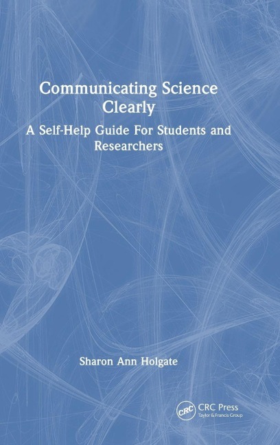 Communicating Science Clearly - Sharon Ann Holgate Communicating Science Clearly - Sharon Ann Holgate