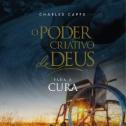 Cover-Bild zum Titel 'O Poder Criativo de Deus para Cura' von 'Charles Capps'