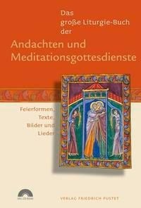 Das große Liturgie-Buch der Andachten und Meditationsgottesdienste - 