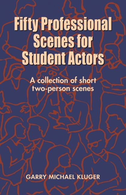Fifty Professional Scenes for Student Actors - Garry Michael Kluger