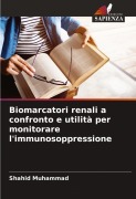 Cover-Bild zum Titel 'Biomarcatori renali a confronto e utilità per monitorare l'immunosoppressione' von 'Shahid Muhammad'
