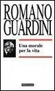Cover-Bild zum Titel 'Una morale per la vita' von 'Romano Guardini'